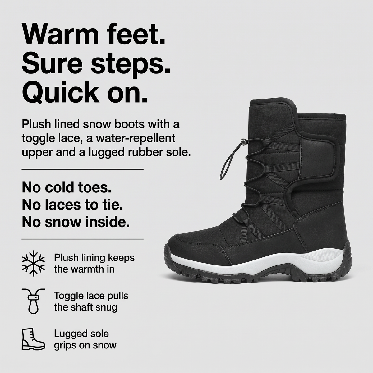 Snow boots with a plush lining, toggle lace and lugged rubber sole