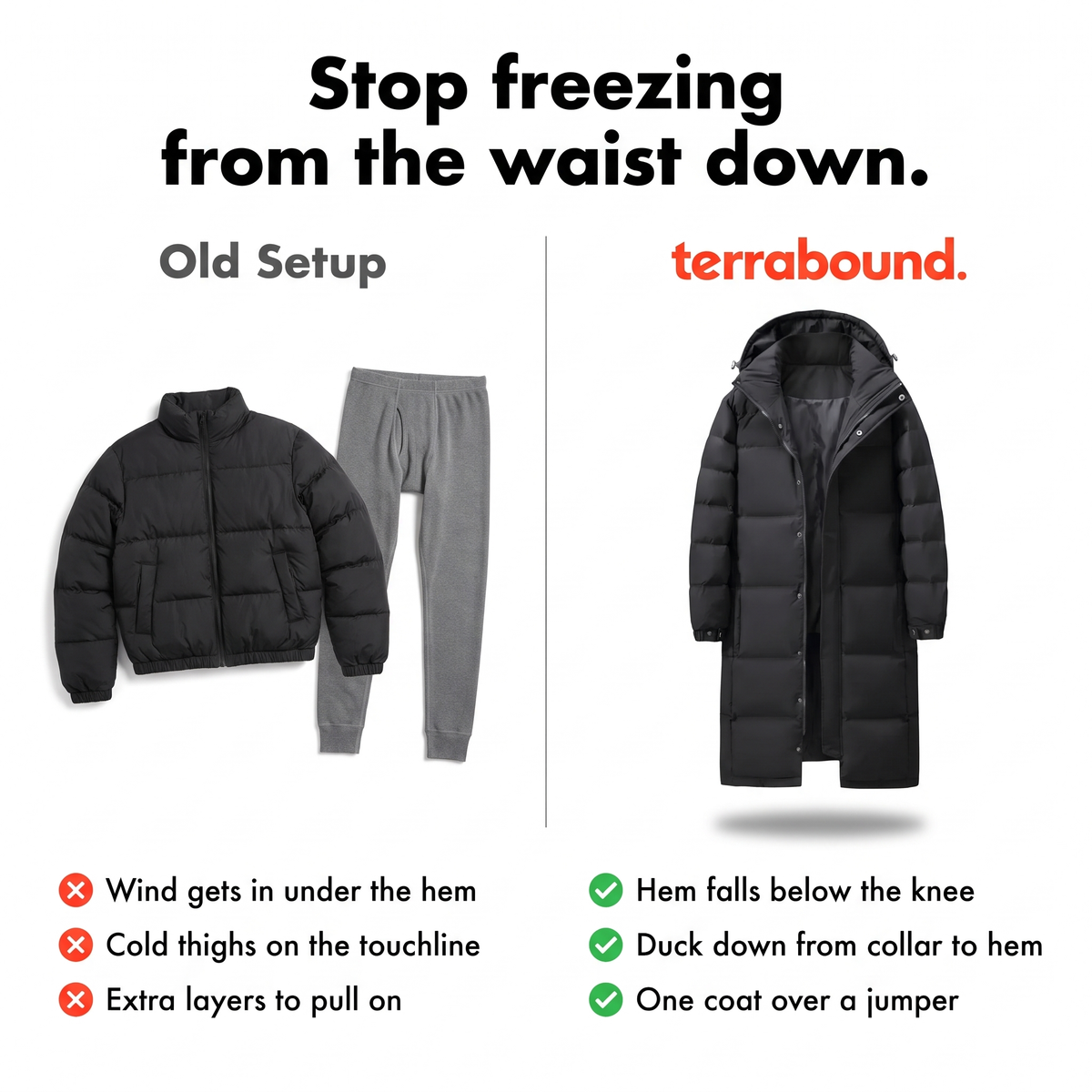 Comparison: short jacket and long johns versus one long puffer coat