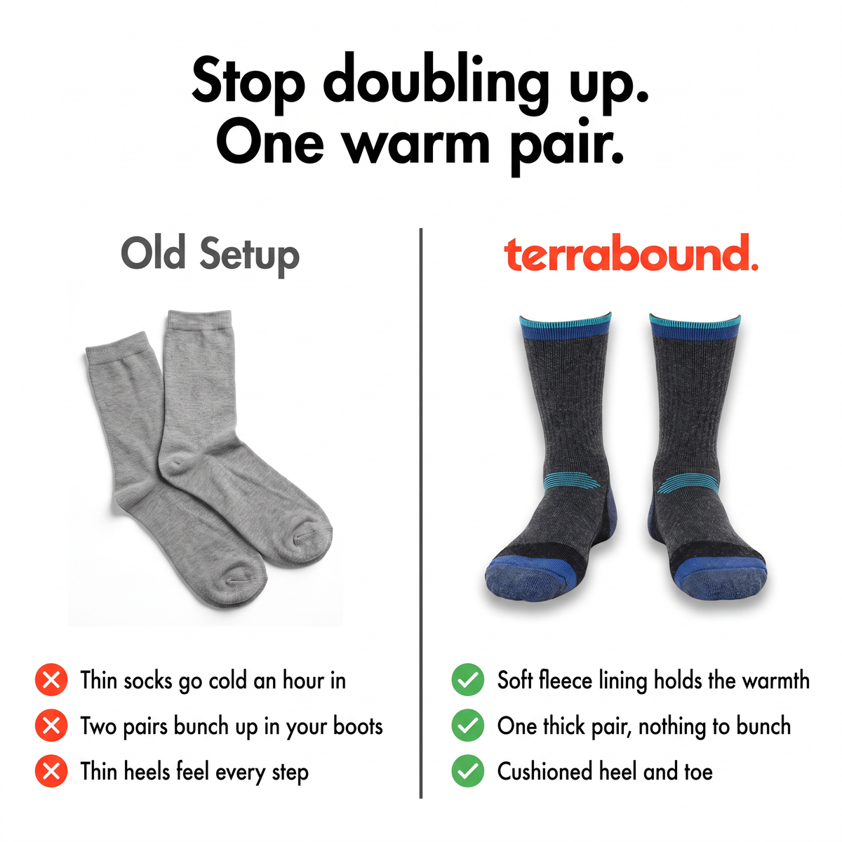 One warm pair of fleece lined ski socks compared with two pairs of thin socks