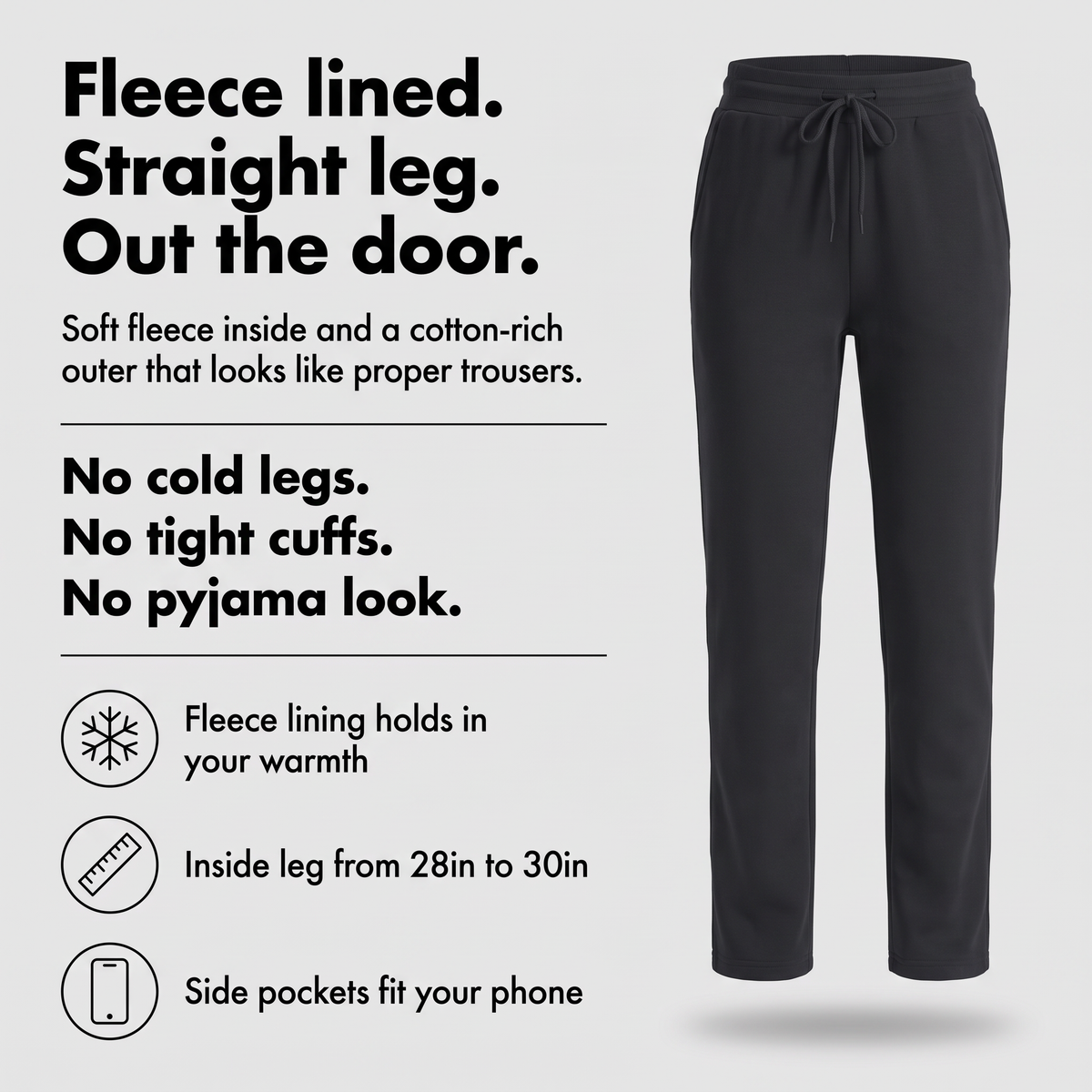 Infographic: fleece lined, straight leg, out the door; no cold legs, no tight cuffs, no pyjama look