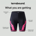 Women's Cycling Shorts features: gel-insert chamois, gripper band at each hem, elasticated waist, polyester and Lycra stretch