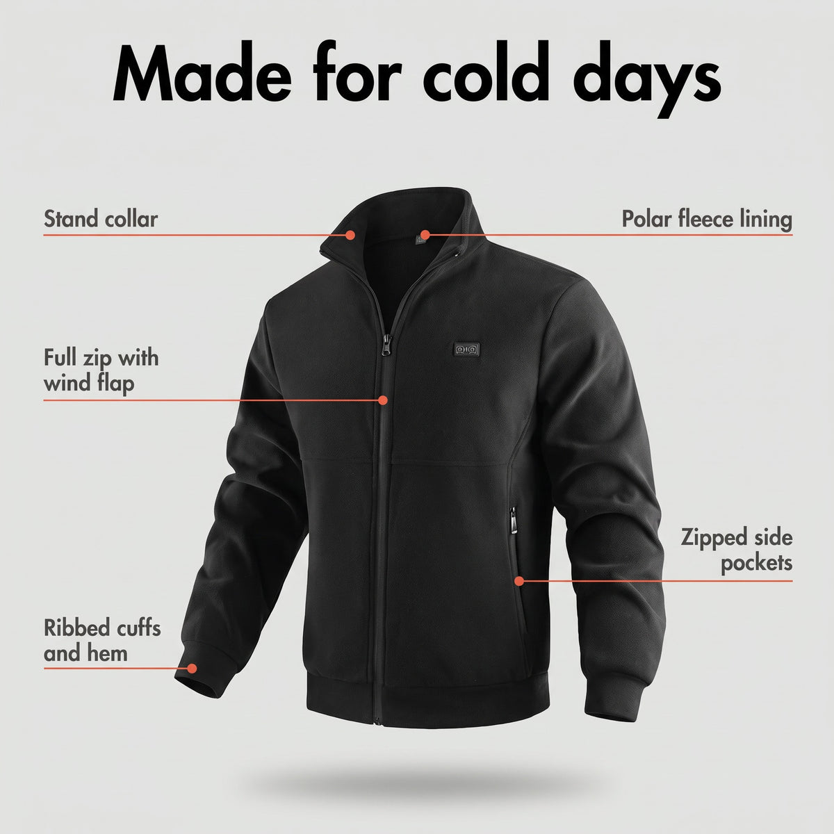 Heated jacket features: stand collar, full zip with wind flap, zipped side pockets, ribbed cuffs and hem, polar fleece lining