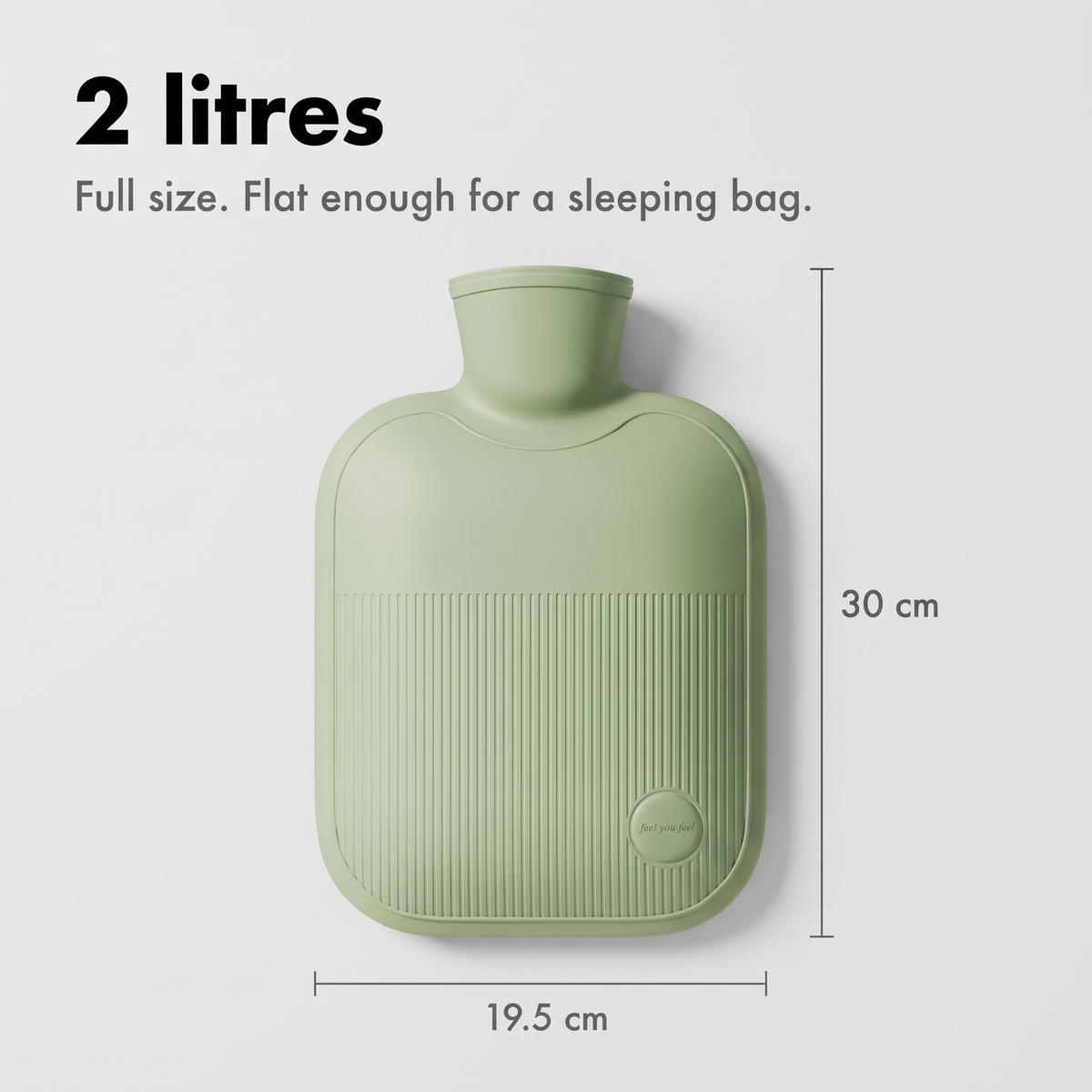 Hot water bottle size, 30 x 19.5 cm and 2 litres