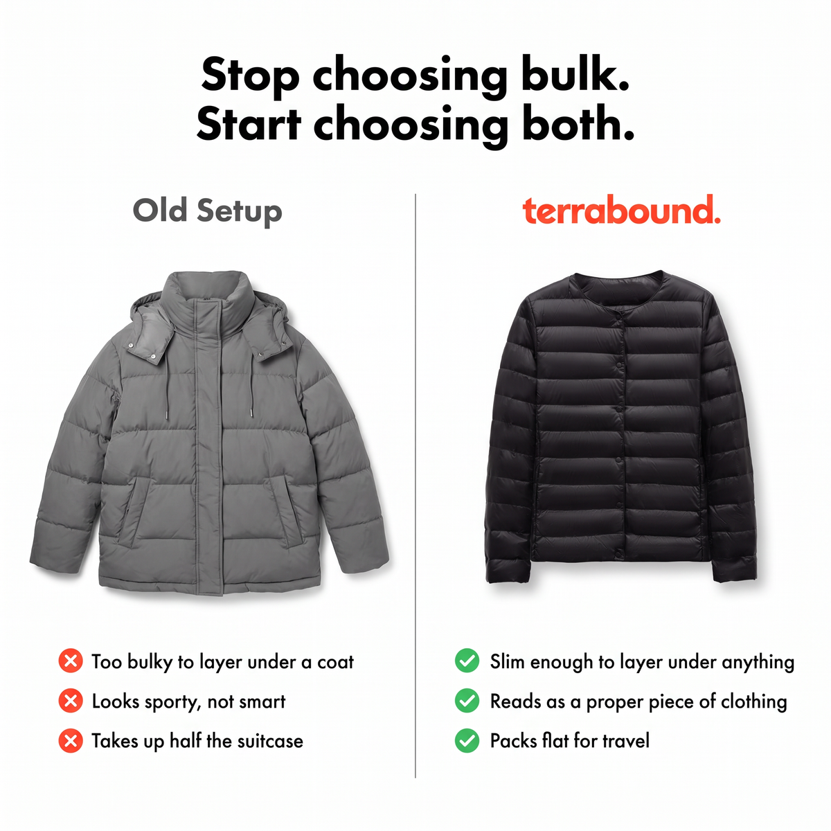 Stop choosing bulk, start choosing both: old setup versus the puffer jacket